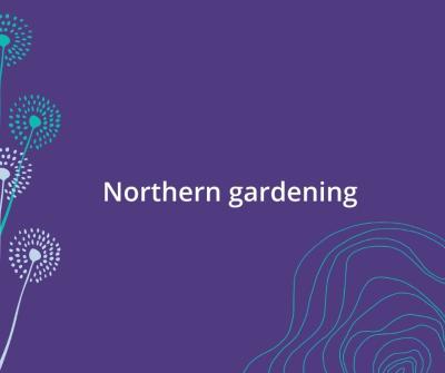 northern gardening, gardens, master gardener